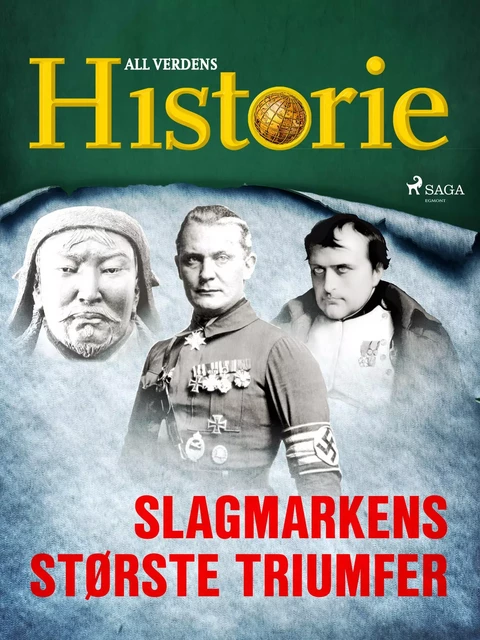 Slagmarkens største triumfer - All Verdens Historie - Saga Egmont International