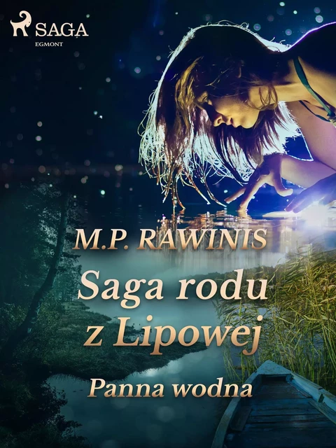 Saga rodu z Lipowej 32: Panna wodna - Marian Piotr Rawinis - Saga Egmont International