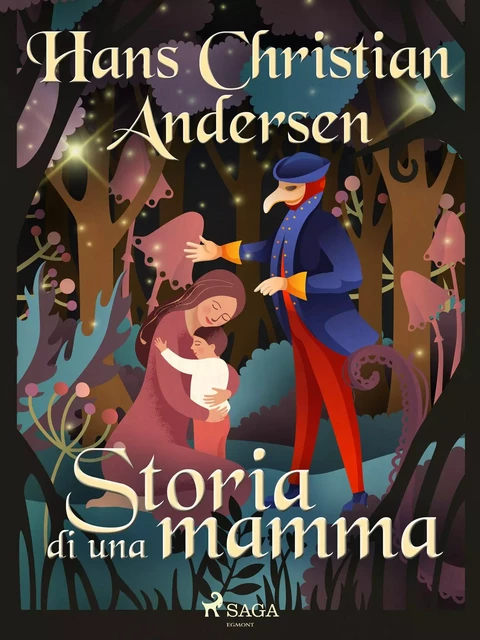 Storia di una mamma - Hans Christian Andersen - Saga Egmont International