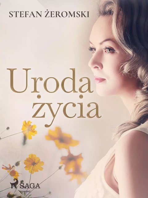 Uroda życia - Stefan Żeromski - Saga Egmont International