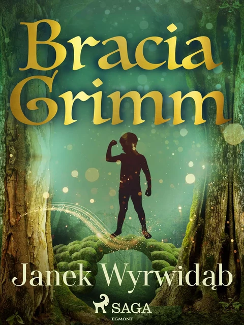 Janek Wyrwidąb - Bracia Grimm - Saga Egmont International