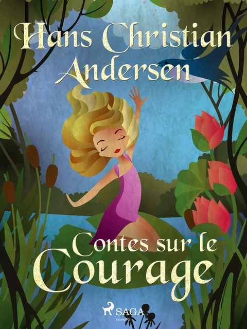 Contes sur le Courage - Hans Christian Andersen - Saga Egmont French