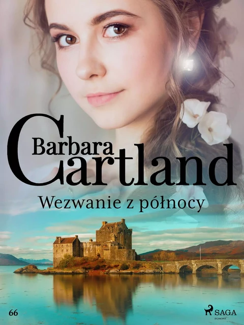 Wezwanie z północy - Ponadczasowe historie miłosne Barbary Cartland - Barbara Cartland - Saga Egmont International