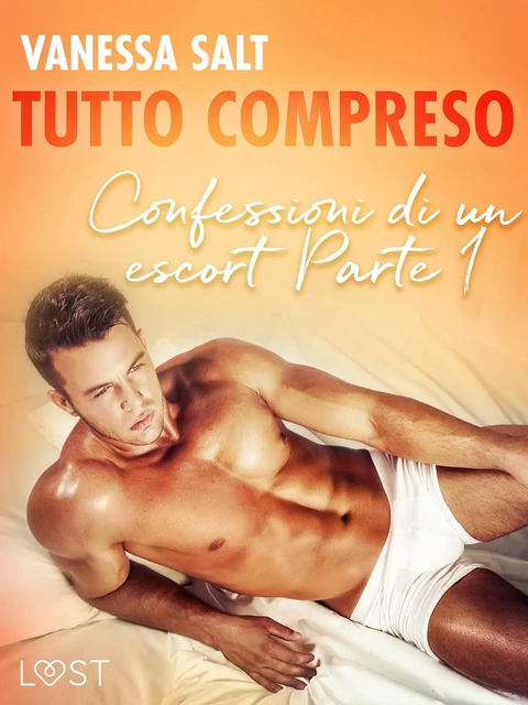 Tutto compreso - Confessioni di un escort Parte I - Vanessa Salt - Saga Egmont International