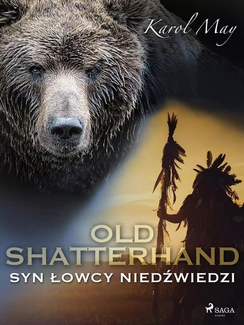 Old Shatterhand: Syn Łowcy Niedźwiedzi - Karol May - Saga Egmont International