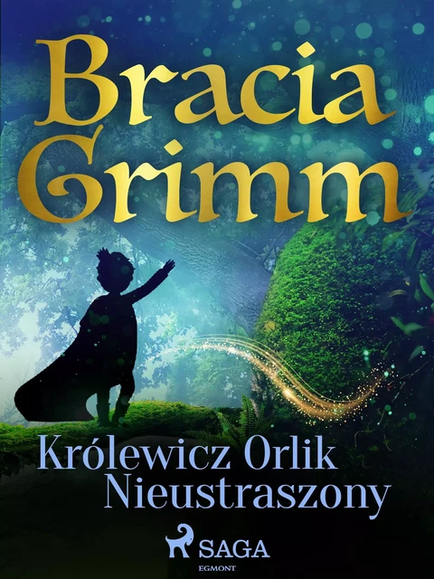 Królewicz Orlik Nieustraszony - Bracia Grimm - Saga Egmont International