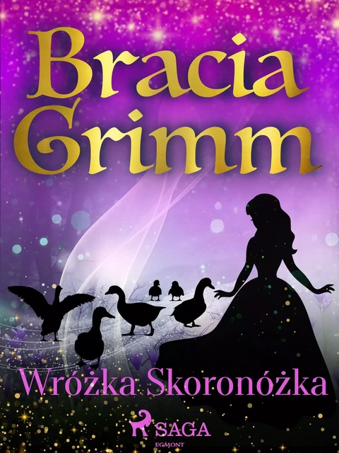 Wróżka Skoronóżka - Bracia Grimm - Saga Egmont International