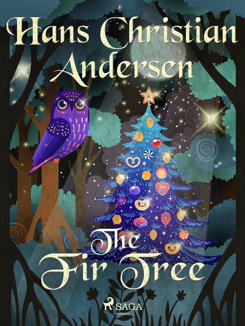 The Fir Tree - Hans Christian Andersen - Saga Egmont International