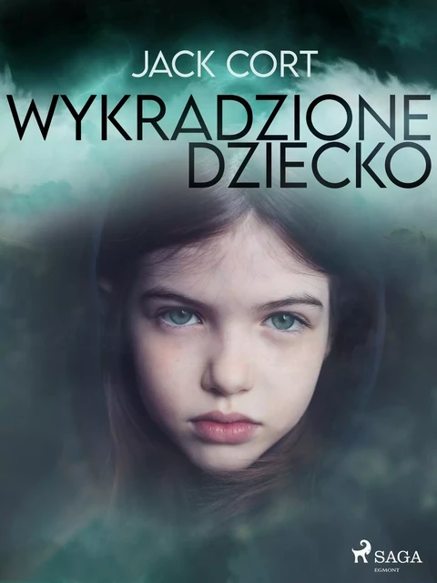 Wykradzione dziecko - Jack Cort - Saga Egmont International