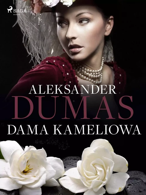 Dama Kameliowa - Aleksander Dumas Syn - Saga Egmont International