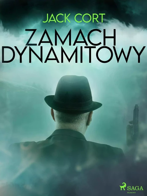 Zamach dynamitowy - Jack Cort - Saga Egmont International