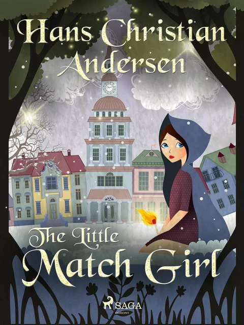 The Little Match Girl - Hans Christian Andersen - Saga Egmont International