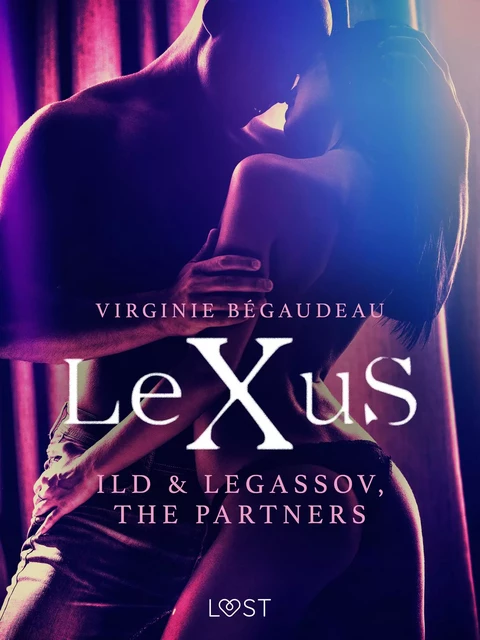 LeXuS: Ild & Legassov, The Partners - Erotic Dystopia - Virginie Begaudeau - Saga Egmont International