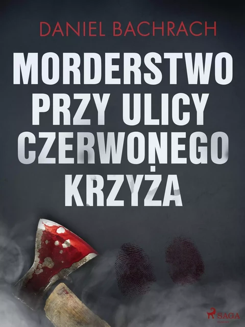 Morderstwo przy ulicy Czerwonego Krzyża - Daniel Bachrach - Saga Egmont International