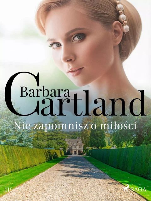 Nie zapomnisz o miłości - Ponadczasowe historie miłosne Barbary Cartland - Barbara Cartland - Saga Egmont International