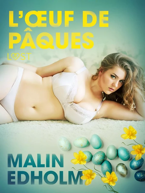 L’Œuf de Pâques – Une nouvelle érotique - Malin Edholm - Saga Egmont French