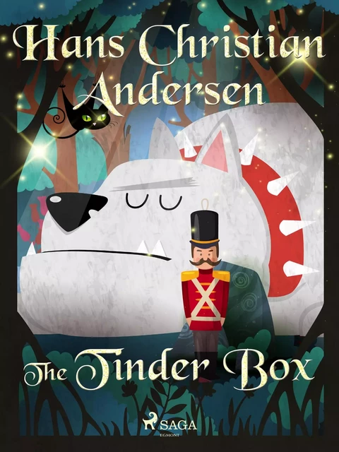 The Tinder Box - Hans Christian Andersen - Saga Egmont International