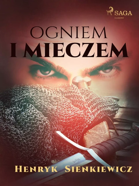 Ogniem i mieczem (I część Trylogii) - Henryk Sienkiewicz - Saga Egmont International