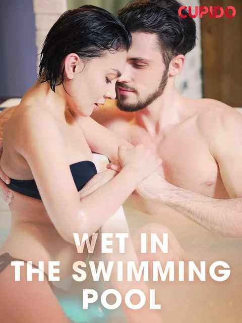 Wet in the Swimming Pool - Cupido And Others - Saga Egmont International