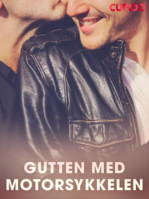 Gutten med motorsykkelen - – Cupido - Saga Egmont International