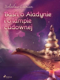 Baśń o Aladynie i o lampie cudownej