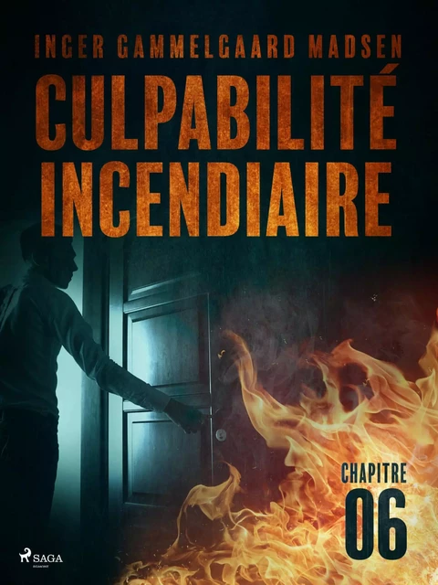 Culpabilité incendiaire - Chapitre 6 - Inger Gammelgaard Madsen - Saga Egmont French