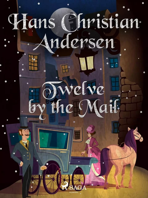 Twelve by the Mail - Hans Christian Andersen - Saga Egmont International