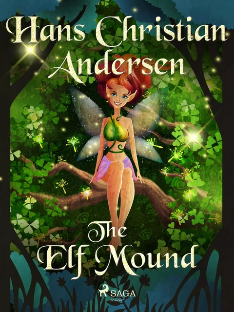 The Elf Mound - Hans Christian Andersen - Saga Egmont International