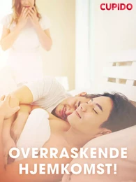 Overraskende hjemkomst!