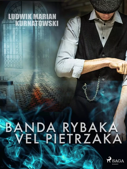 Banda Rybaka vel Pietrzaka - Ludwik Marian Kurnatowski - Saga Egmont International