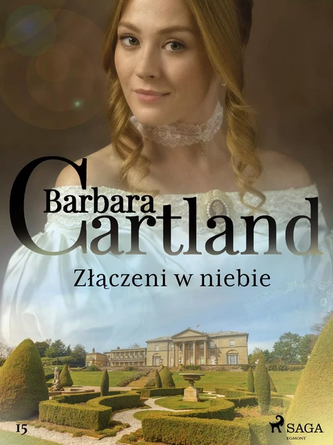 Złączeni w niebie - Ponadczasowe historie miłosne Barbary Cartland - Barbara Cartland - Saga Egmont International