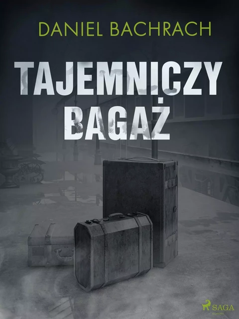 Tajemniczy bagaż - Daniel Bachrach - Saga Egmont International