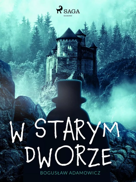 W starym dworze - Boguslaw Adamowicz - Saga Egmont International