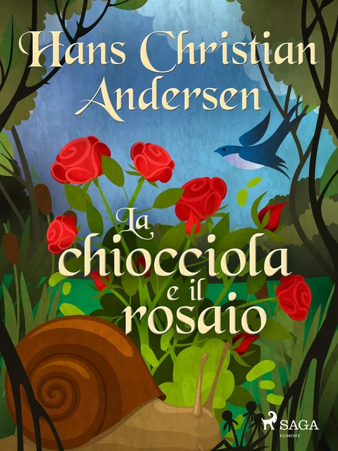 La chiocciola e il rosaio - Hans Christian Andersen - Saga Egmont International