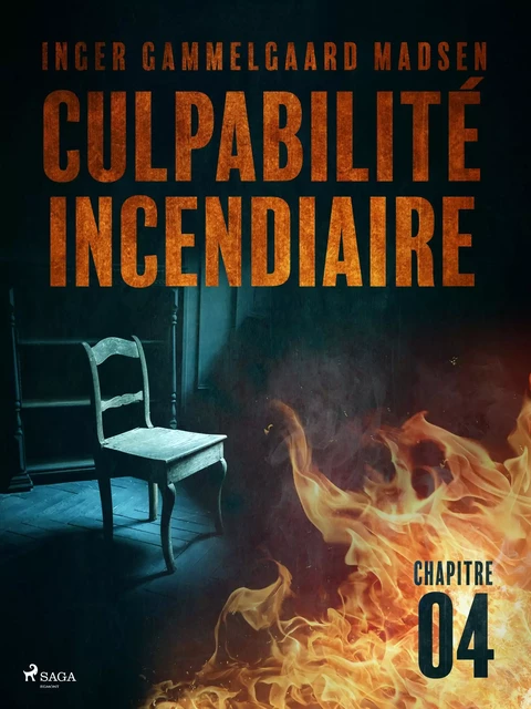 Culpabilité incendiaire - Chapitre 4 - Inger Gammelgaard Madsen - Saga Egmont French