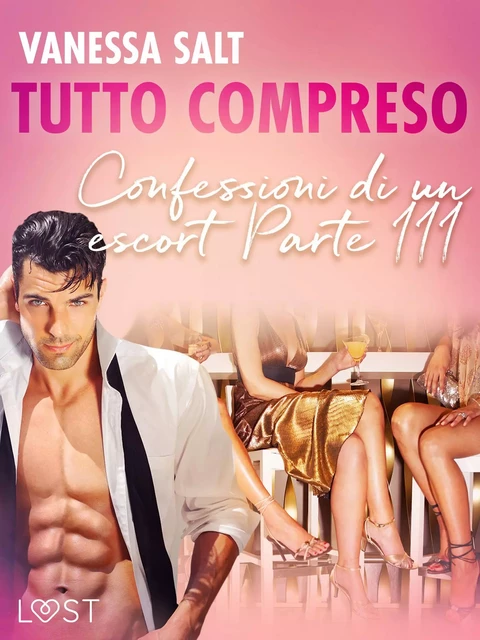 Tutto compreso - Confessioni di un escort Parte III - Vanessa Salt - Saga Egmont International