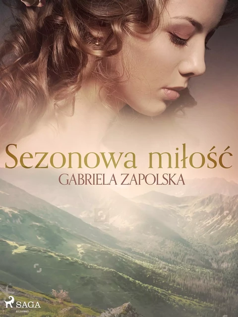 Sezonowa miłość - Gabriela Zapolska - Saga Egmont International