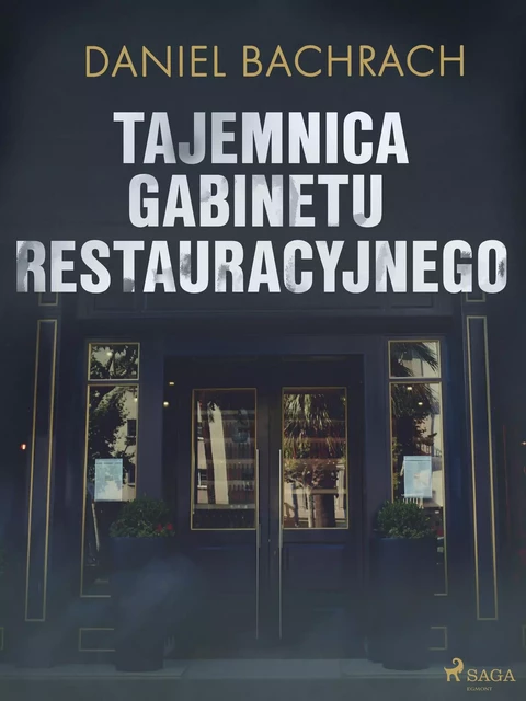 Tajemnica gabinetu restauracyjnego - Daniel Bachrach - Saga Egmont International