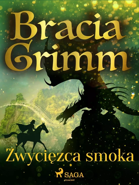 Zwycięzca smoka - Bracia Grimm - Saga Egmont International