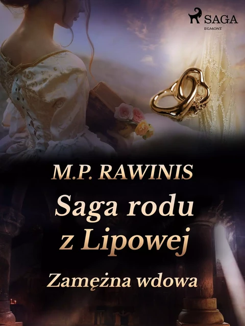 Saga rodu z Lipowej 35: Zamężna wdowa - Marian Piotr Rawinis - Saga Egmont International