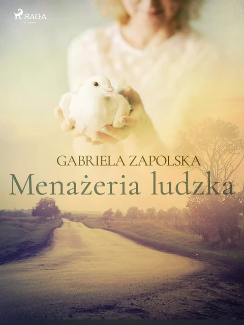 Menażeria ludzka - Gabriela Zapolska - Saga Egmont International