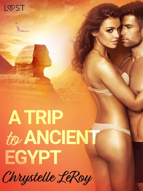 A Trip To Ancient Egypt – Erotic Short Story - Chrystelle Leroy - Saga Egmont International