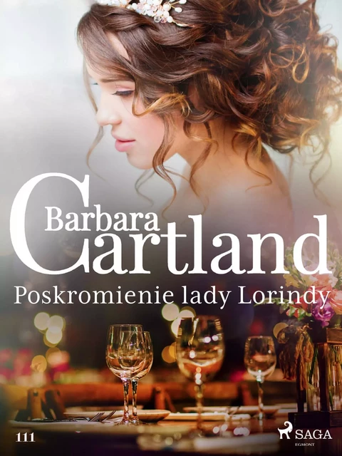 Poskromienie lady Lorindy - Ponadczasowe historie miłosne Barbary Cartland - Barbara Cartland - Saga Egmont International