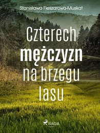 Czterech mężczyzn na brzegu lasu 