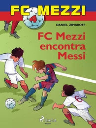 FC Mezzi 4: FC Mezzi encontra Messi