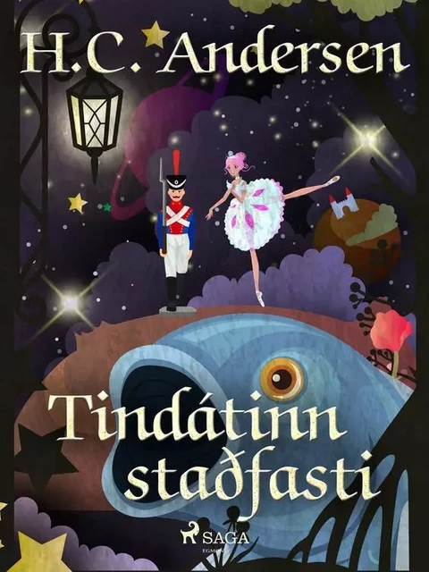 Tindátinn staðfasti - H.c. Andersen - Saga Egmont International