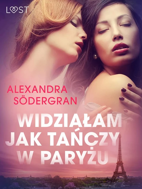 Widziałam jak tańczy w Paryżu - opowiadanie erotyczne - Alexandra Södergran - Saga Egmont International