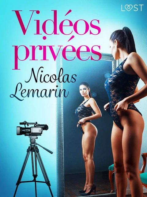 Vidéos privées – Une nouvelle érotique - Nicolas Lemarin - Saga Egmont French