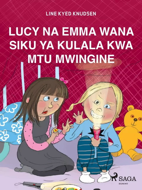 Lucy na Emma Wana Siku ya Kulala kwa Mtu Mwingine - Line Kyed Knudsen - Saga Egmont International