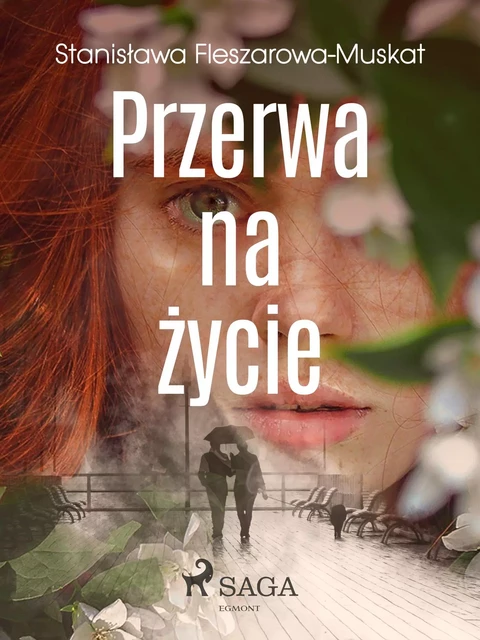 Przerwa na życie - Stanisława Fleszarowa-Muskat - Saga Egmont International